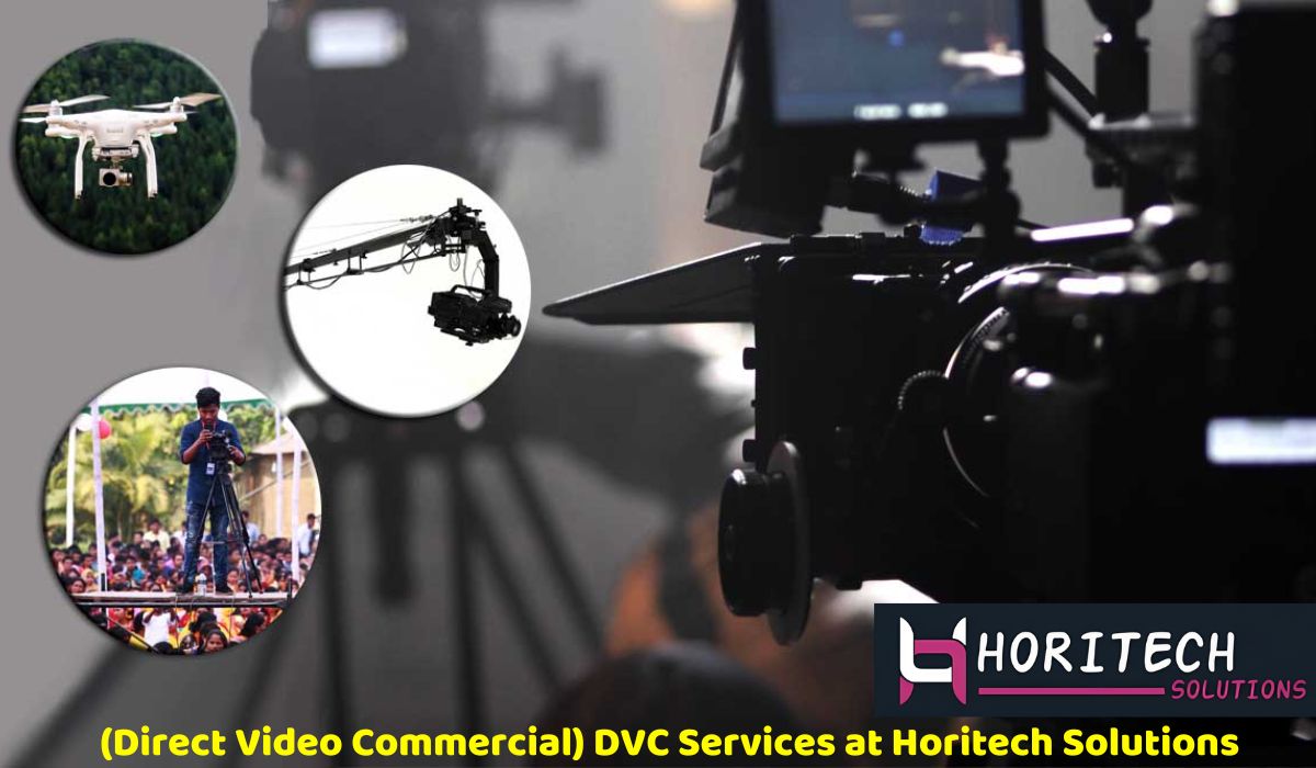 (Direct Video Commercial) DVC Services at Horitech Solutions